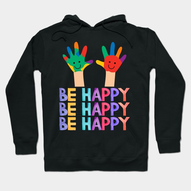 be happy Hoodie by Drawab Designs